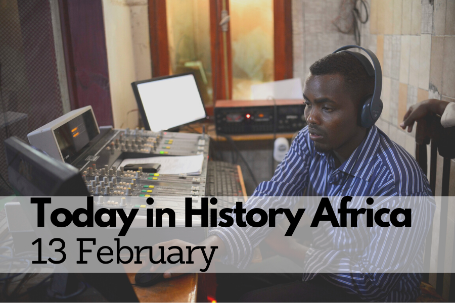 Today in History Africa 13 February
