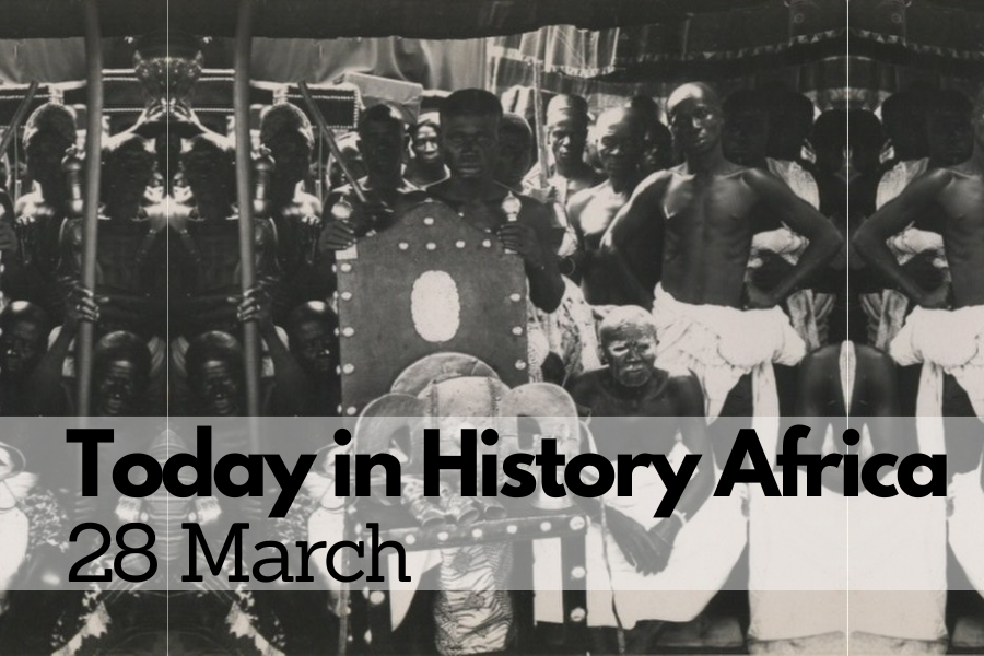 Today in History Africa 28 March