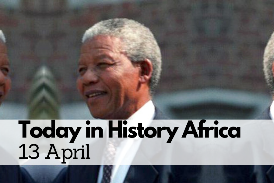 Today in History Africa 13 April
