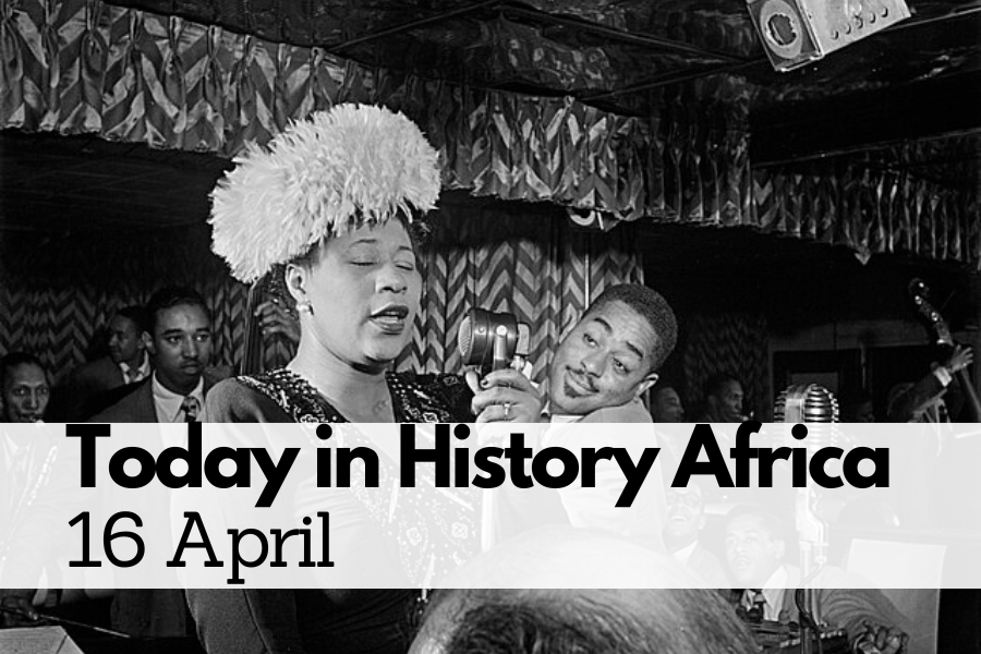 Today in History Africa 16 April