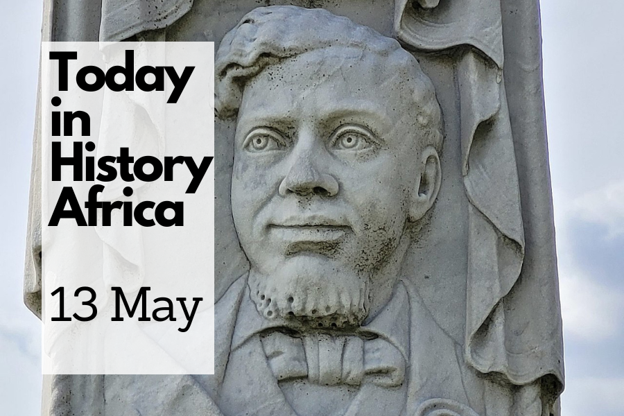 Today in History Africa 13 May