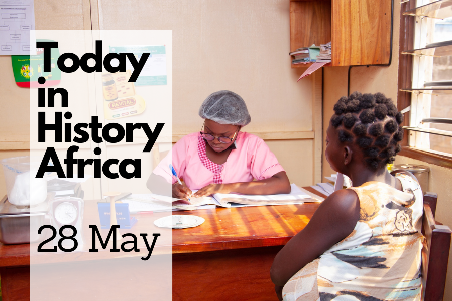 Today in History Africa 28 May