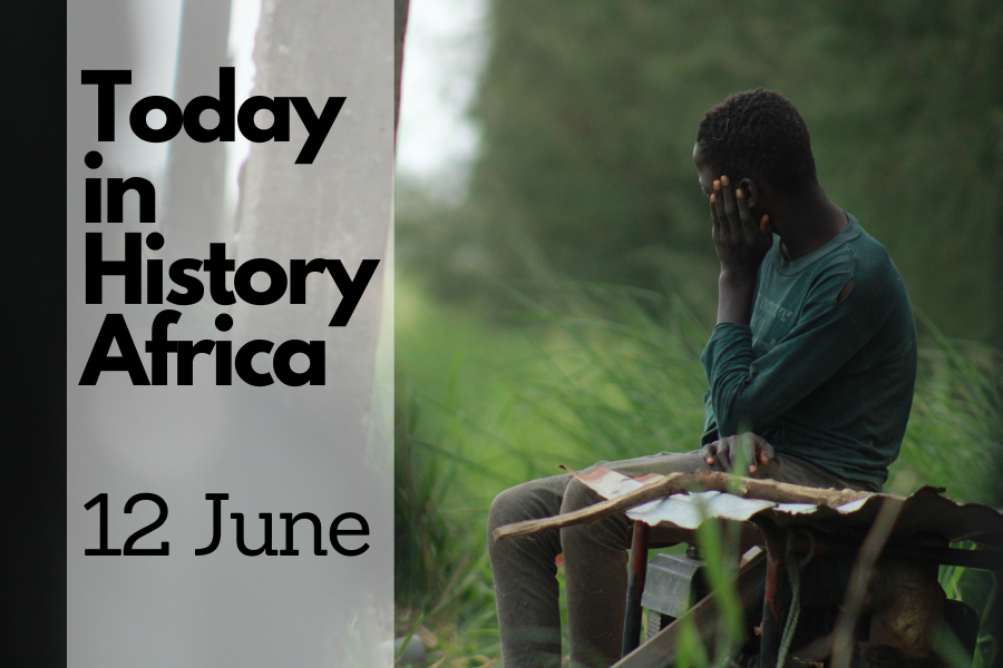 Today in History Africa 12 June
