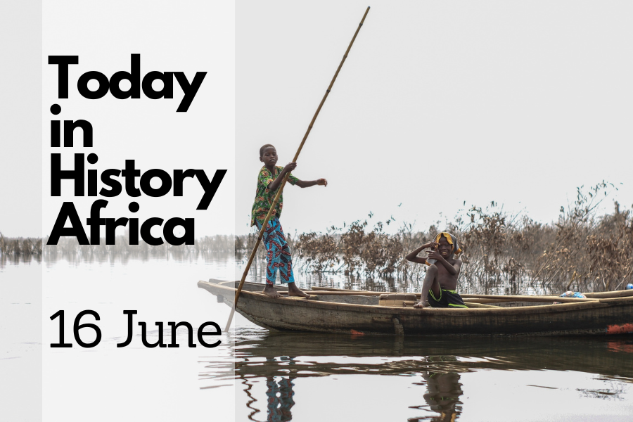 Today in History Africa 16 June
