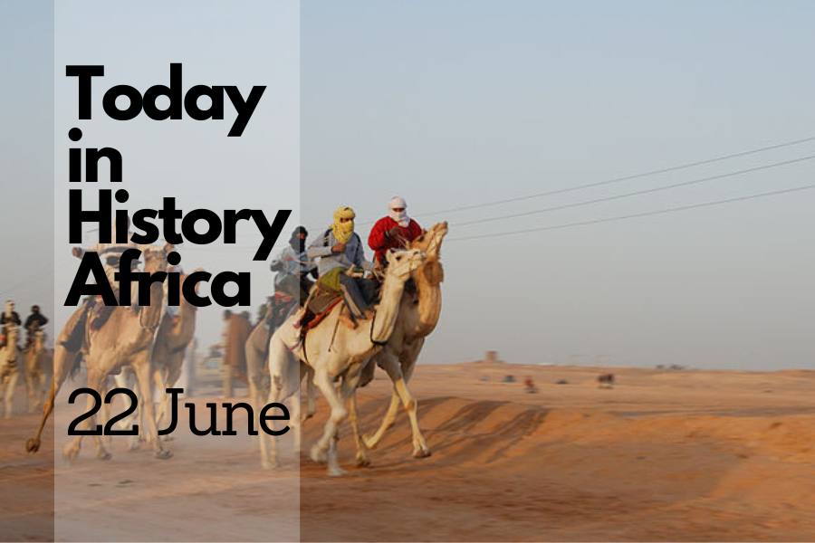 Today in History Africa 22 June