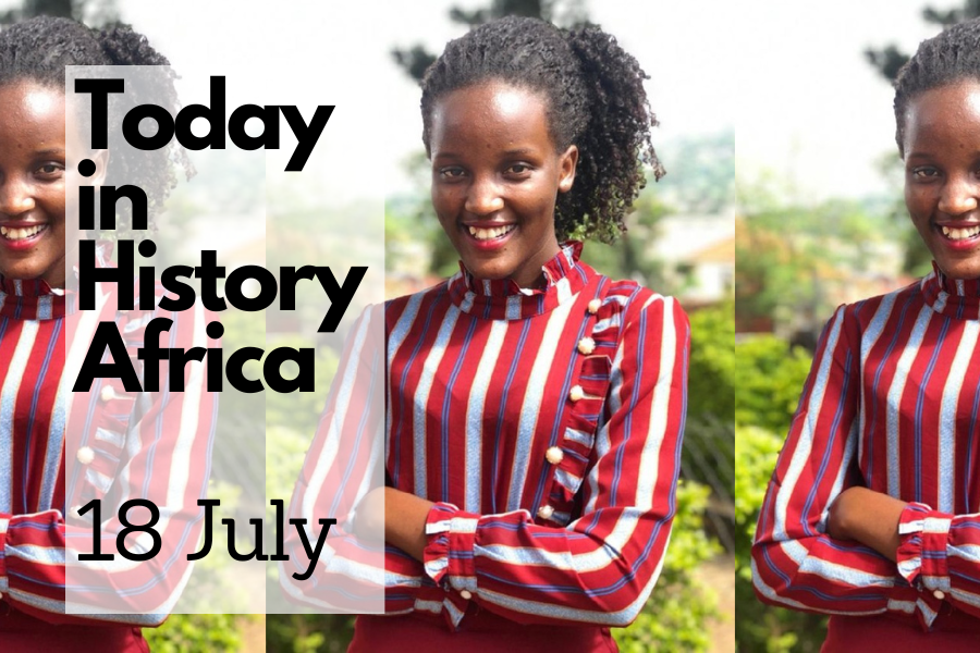 Today in History Africa 18 July