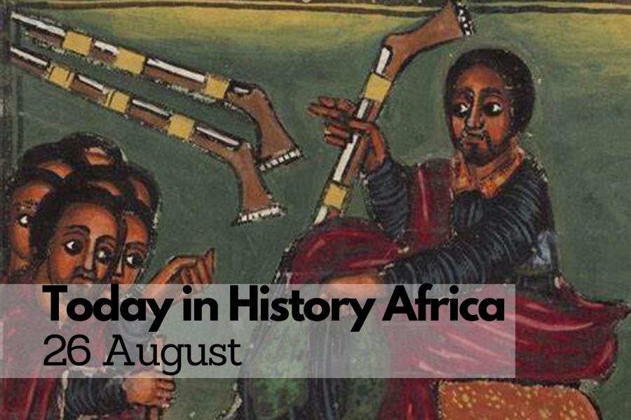 Today in History Africa 26 August