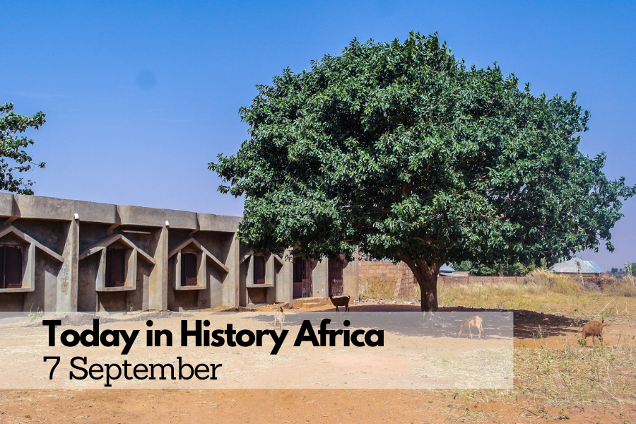 Today in History Africa 7 September